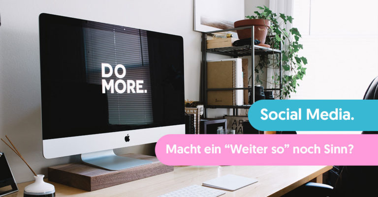 Titelbild: Social Media macht ein Weiter so Sinn